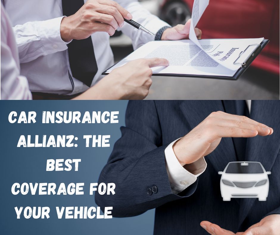 Car Insurance Allianz The Best Coverage for Your Vehicle insuretactics.com