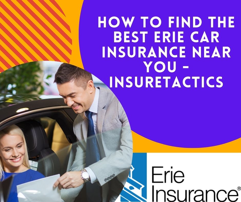 How to Find the Best Erie Car Insurance Near You - insuretactics.com