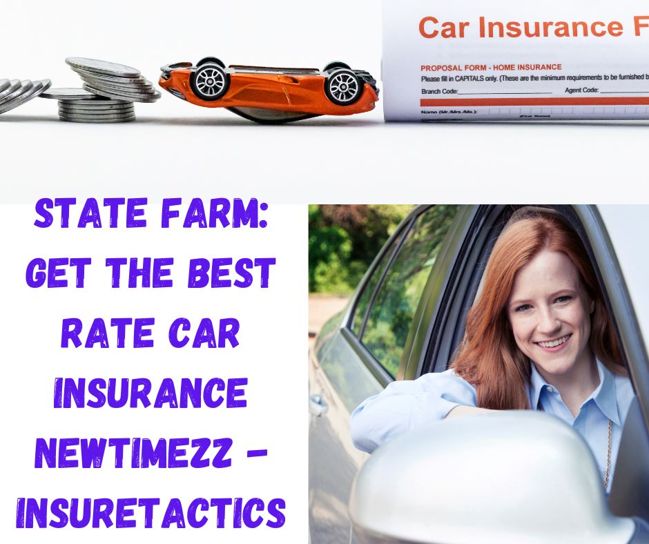 state farm get the best rate car insurance newtimezz - insuretactics.com