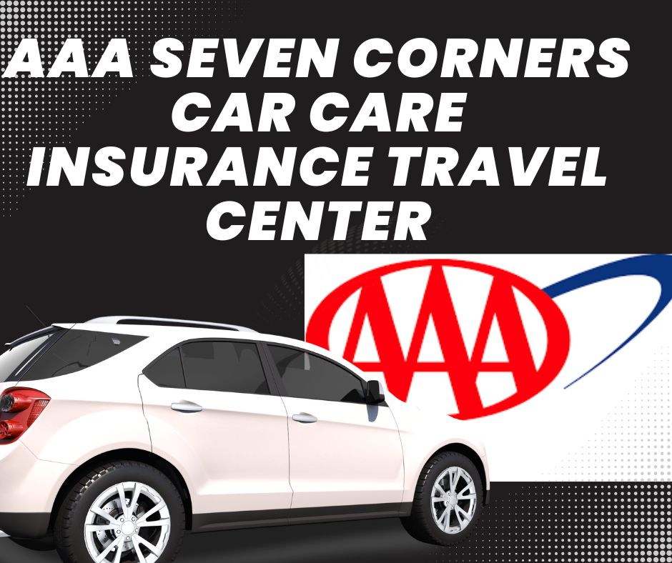 AAA Seven Corners Car Care Insurance Travel Center