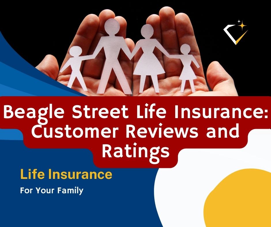 Beagle Street Life Insurance Customer Reviews and Ratings