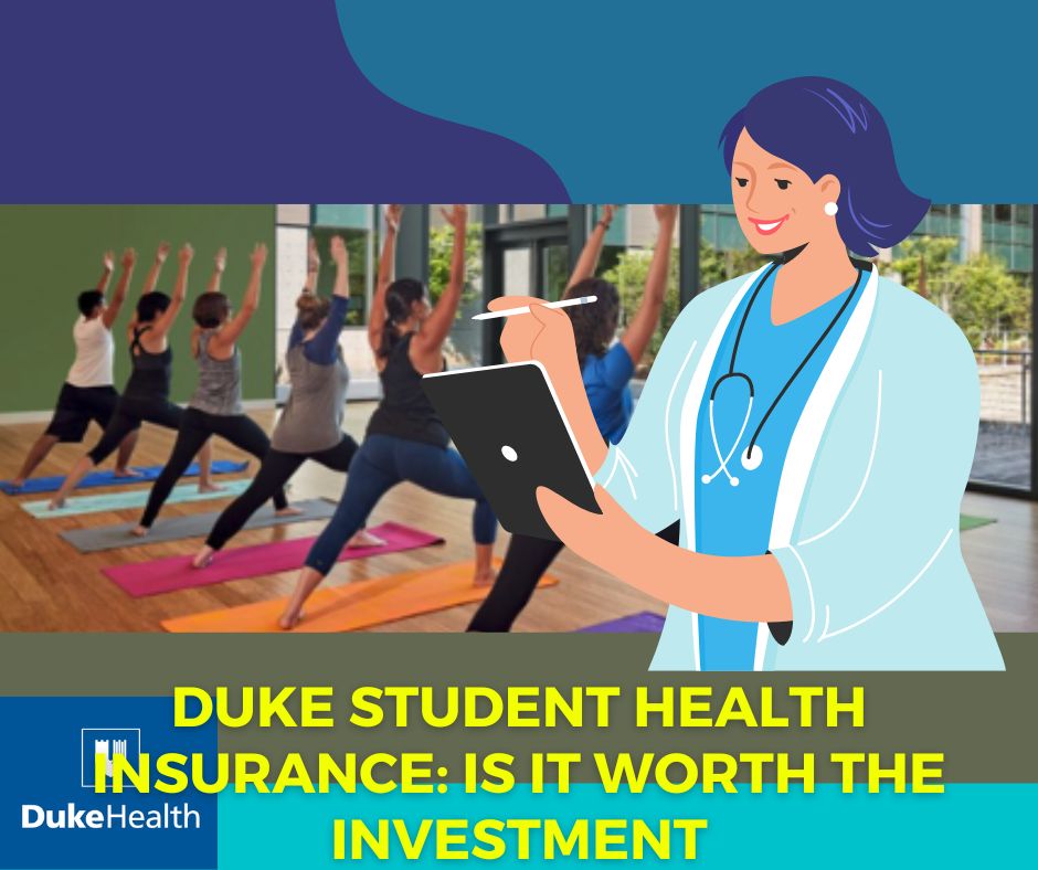 Duke Student Health Insurance Is it Worth the Investment