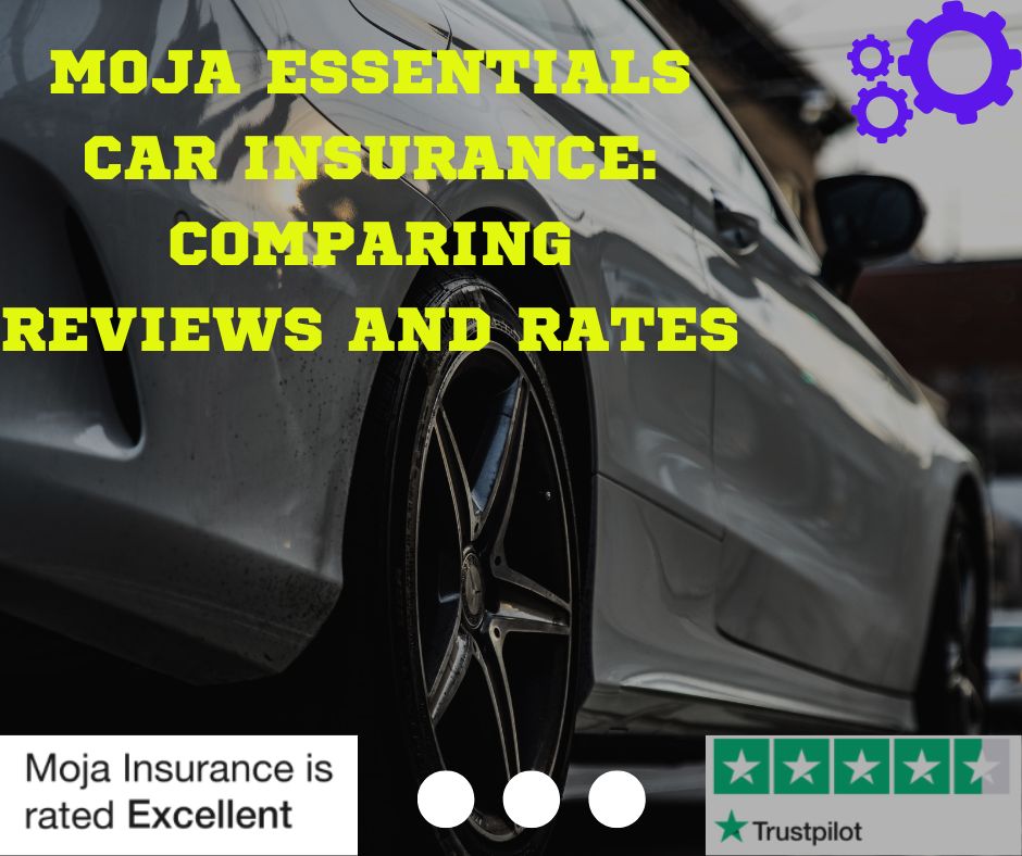 Moja Essentials Car Insurance Comparing Reviews and Rates