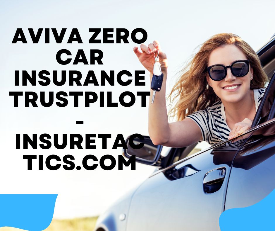 Aviva Zero Car Insurance Trustpilot - insuretactics.com