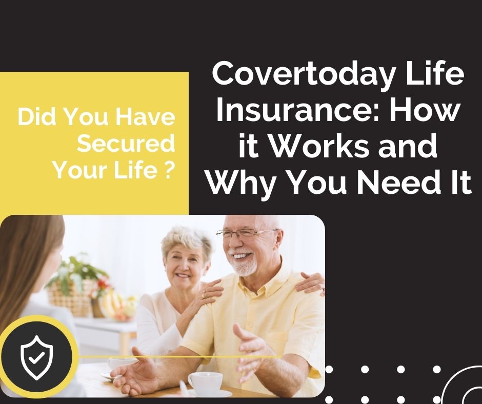 Covertoday Life Insurance How it Works and Why You Need It