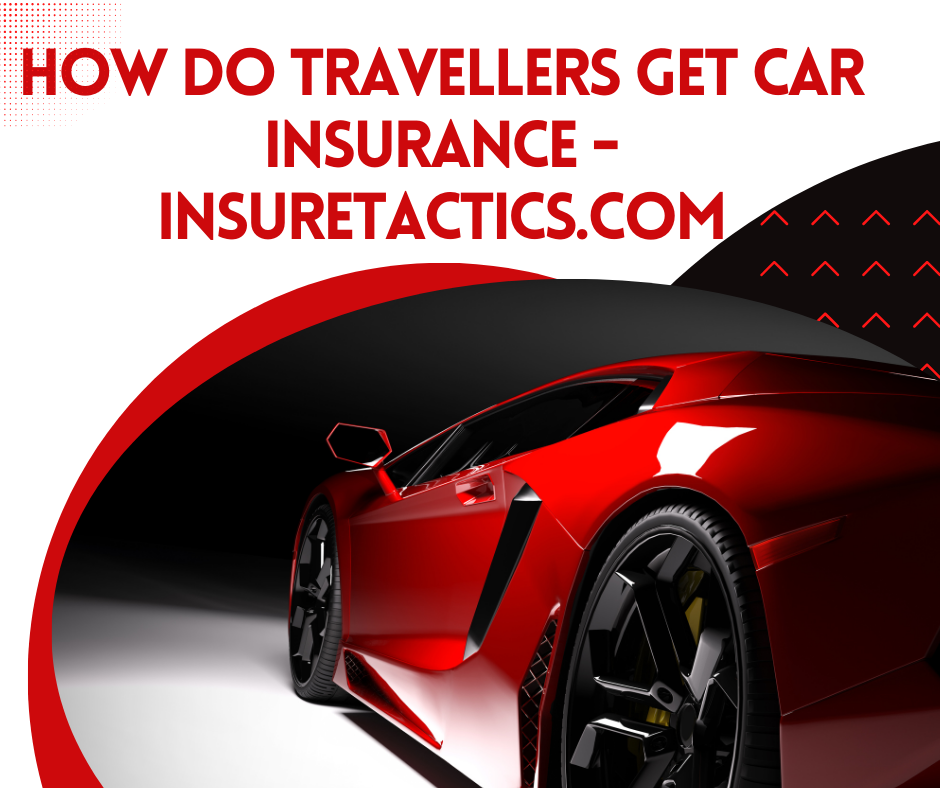 How Do Travellers Get Car Insurance