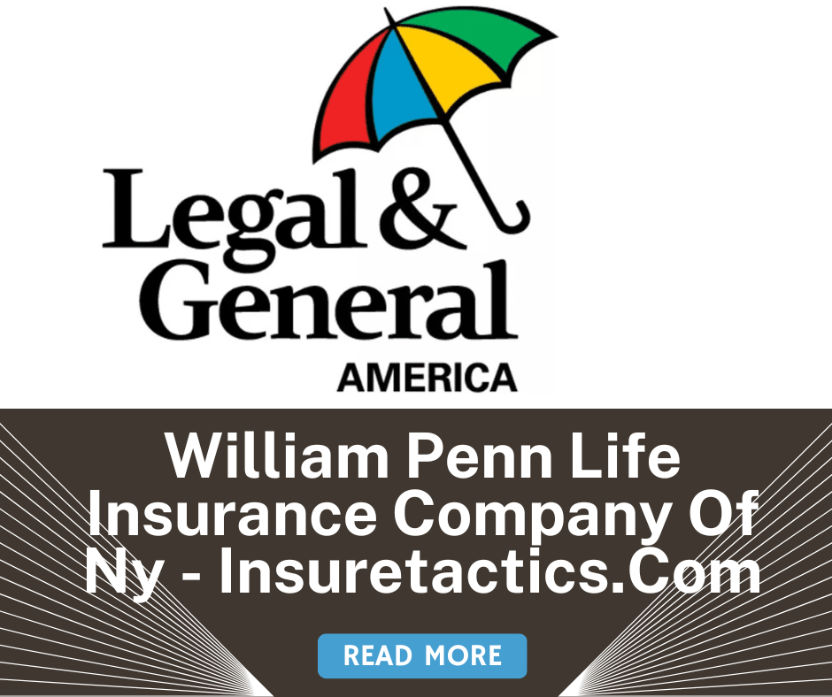 William Penn Life Insurance Company Of Ny - Insuretactics.Com