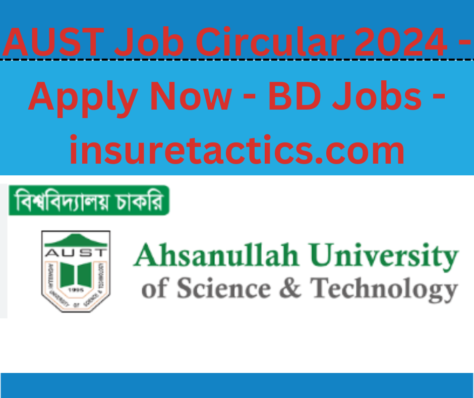 AUST Job Circular 2024 - Apply Now - BD Jobs - insuretactics.com