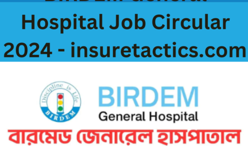 BIRDEM General Hospital Job Circular 2024 – insuretactics.com