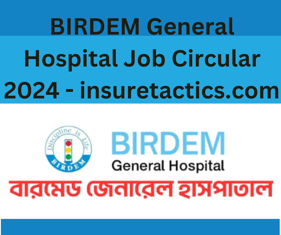 BIRDEM General Hospital Job Circular 2024 - insuretactics.com