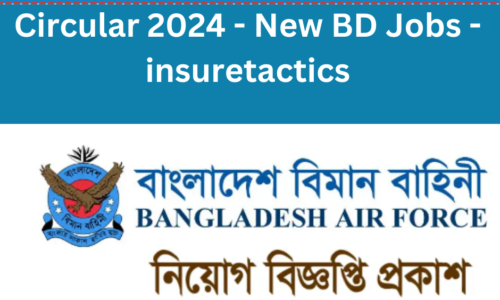 Bangladesh Air Force Job Circular 2024 – New BD Jobs – insuretactics