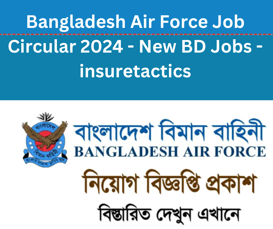 Bangladesh Air Force Job Circular 2024 - New BD Jobs - insuretactics