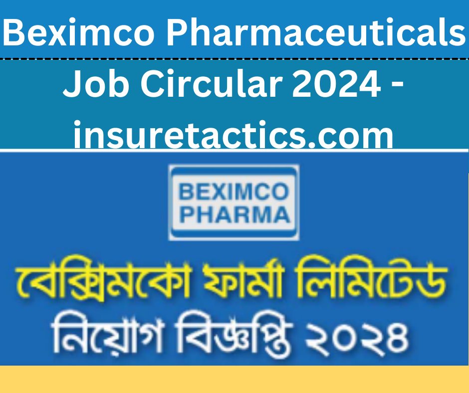 Beximco Pharmaceuticals Job Circular 2024 - insuretactics.com