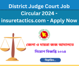 District Judge Court Job Circular 2024 - insuretactics.com - Apply Now