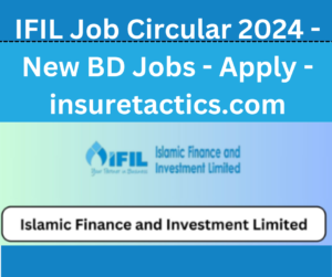 IFIL Job Circular 2024 - New BD Jobs - Apply - insuretactics.com